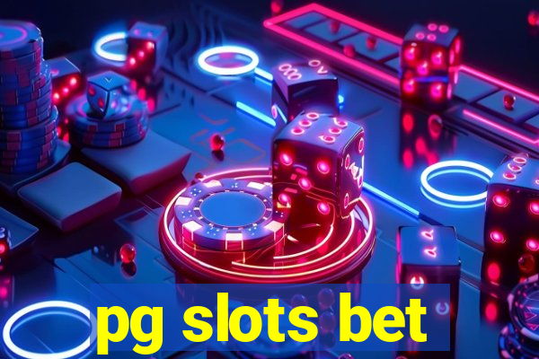 pg slots bet